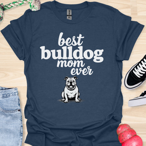 Best bulldog mom ever - V9 - Happy and Smiling T-Shirt
